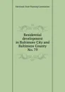 Residential development in Baltimore City and Baltimore County - Maryland. State Planning Commission