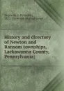 History and directory of Newton and Ransom townships, Lackawanna County, Pennsylvania - J. Benjamin Stephens