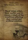 Rural versus urban, their conflict and its causes - John Wesley Bookwalter