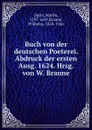 Buch von der deutschen Poeterei. Abdruck der ersten Ausg. 1624. Hrsg. von W. Braune - Martin Opitz