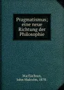 Pragmatismus - John Malcolm MacEachran