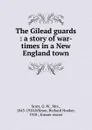 The Gilead guards - O. W. Scott