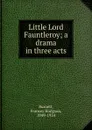 Little Lord Fauntleroy - Burnett Frances Hodgson