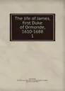 The life of James, first Duke of Ormonde, 1610-1688 - Winifred Anne Henrietta Christina Herbert Gardner Burghclere