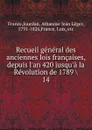 Recueil general des anciennes lois francaises, depuis l.an 420 jusqu.a la Revolution de 1789 - Jourdan France