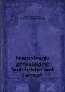 Pennsylvania genealogies - William Henry Egle