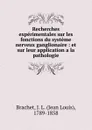 Recherches experimentales sur les fonctions du systeme nerveux ganglionaire - Jean Louis Brachet