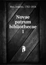 Novae patrum bibliothecae - Angelo Mai