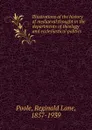 Illustrations of the history of mediaeval thought in the departments of theology and ecclesiastical politics - Reginald Lane Poole