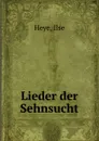 Lieder der Sehnsucht - Ilse Heye