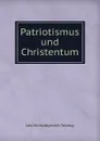 Patriotismus und Christentum - Лев Николаевич Толстой