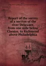 Report of the survey of a section of the river Delaware, from one mile below Chester, to Richmond above Philadelphia - David M'Clure