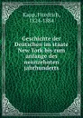 Geschichte der Deutschen im staate New York bis zum anfange des neunzehnten jahrhunderts - Friedrich Kapp