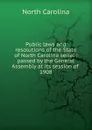 Public laws and resolutions of the State of North Carolina serial - North Carolina
