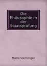 Die Philosophie in der Staatsprufung. - Hans Vaihinger