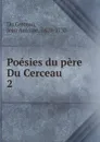 Poesies du pere Du Cerceau - Jean Antoine Du Cerceau