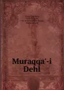 Muraqqa.-i Dehl - Dargh Qul Khn