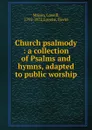 Church psalmody - Lowell Mason