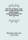The life of Robert, lord Clive - John Malcolm