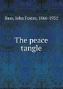 The peace tangle - John Foster Bass