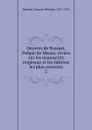 Oeuvres de Bossuet, eveque de Meaux, revues sur les manuscrits originaux et les editions les plus correctes - Bossuet Jacques Bénigne