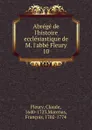 Abrege de l.histoire ecclesiastique de M. l.abbe Fleury - Fleury Claude