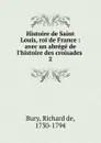 Histoire de Saint Louis, roi de France - Richard de Bury