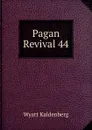 Pagan Revival 44 - Wyatt Kaldenberg