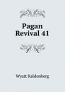 Pagan Revival 41 - Wyatt Kaldenberg