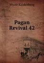 Pagan Revival 42 - Wyatt Kaldenberg