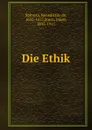 Die Ethik - Benedictus de Spinoza