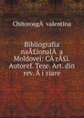 Bibliografia naA.ionalA. a Moldovei - Chitoroaga valentina