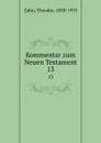 Kommentar zum Neuen Testament - Theodor Zahn