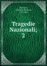 Tragedie Nazionali - Giovanni Battista Niccolini