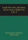 Laudi del cielo, del mare, del la terra e degli eroi - Gabriele d'Annunzio