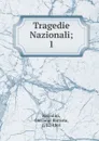 Tragedie Nazionali - Giovanni Battista Niccolini