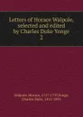 Letters of Horace Walpole, selected and edited by Charles Duke Yonge - Horace Walpole