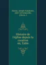 Histoire de l.eglise depuis la creation - Joseph-Epiphane Darras