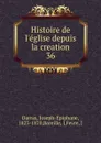 Histoire de l.eglise depuis la creation - Joseph-Epiphane Darras