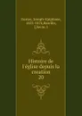 Histoire de l.eglise depuis la creation - Joseph-Epiphane Darras