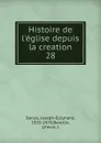 Histoire de l.eglise depuis la creation - Joseph-Epiphane Darras