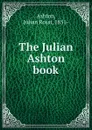 The Julian Ashton book - Julian Rossi Ashton