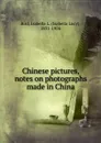 Chinese pictures, notes on photographs made in China - Isabella Lucy Bird