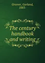 The century handbook and writing - Garland Greever