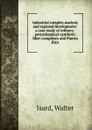 Industrial complex analysis and regional development - Walter Isard