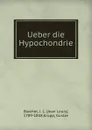 Ueber die Hypochondrie - Jean Louis Brachet