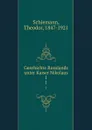 Geschichte Russlands unter Kaiser Nikolaus I - Theodor Schiemann