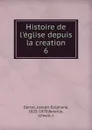 Histoire de l.eglise depuis la creation - Joseph-Epiphane Darras