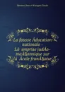 La fausse Aducation nationale - La..emprise judAo-maA.onnique sur la..Acole franA.aise - Bertrand Jean et Wacogne Claude