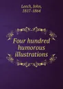 Four hundred humorous illustrations - John Leech